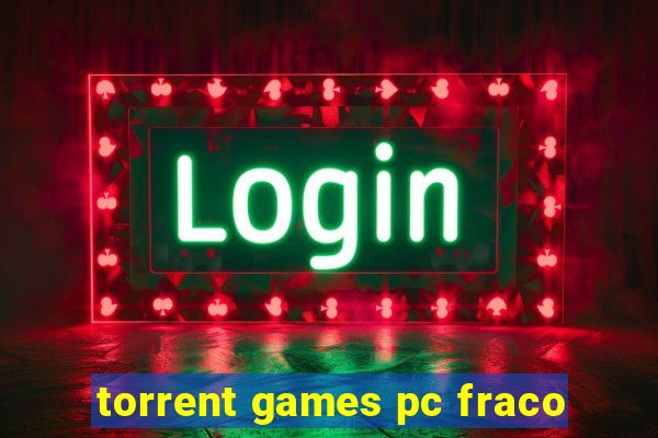 torrent games pc fraco